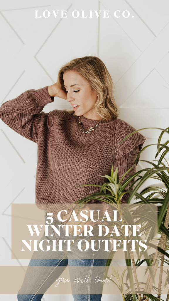 5 casual winter date night outfit ideas you'll love. www.lovaoliveco.com