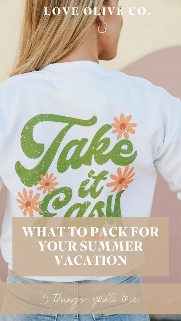 what to pack for your summer vacation. www.lovaoliveco.com