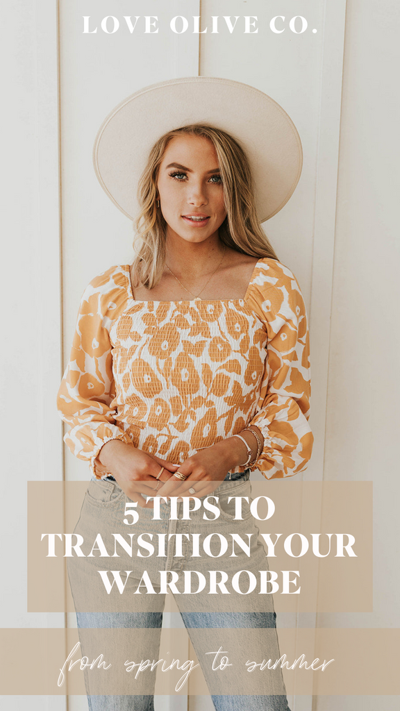 5 tips to transition your wardrobe from spring to summer. www.lovaoliveco.com