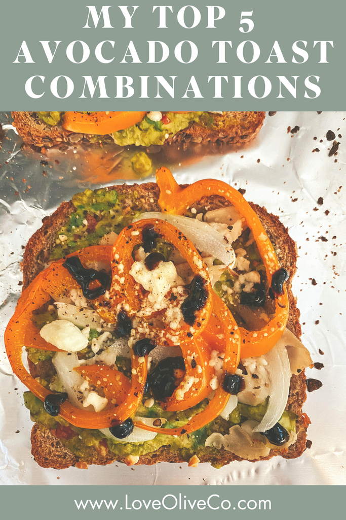My Top 5 Avocado Toast Combinations www.lovaoliveco.com