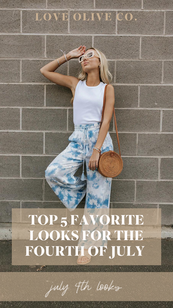 top 5 favorite looks for the fourth of july. www.lovaoliveco.com