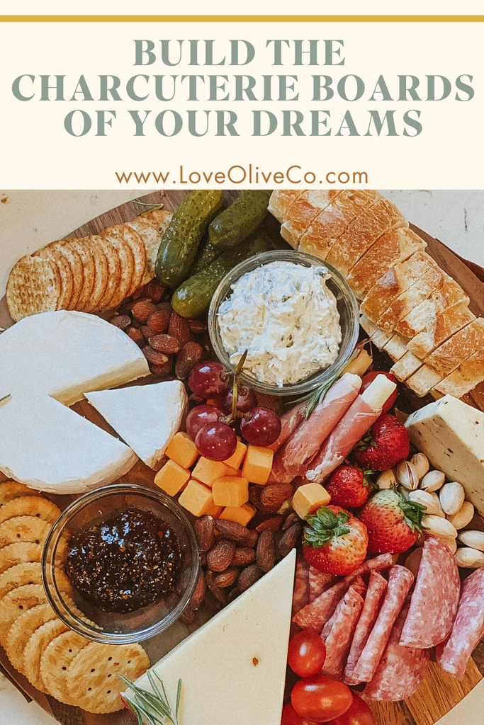 Build the Charcuterie Board of Your Dreams www.lovaoliveco.com