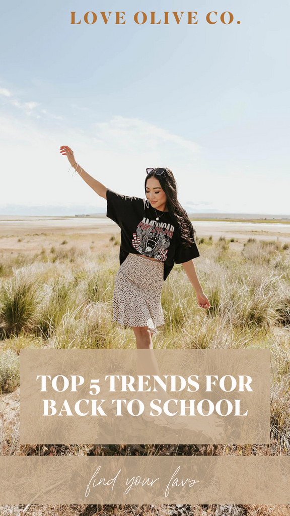 top 5 trends for back to school. www.lovaoliveco.com