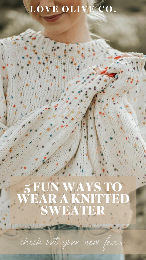 5 fun ways to wear a knitted sweater. www.lovaoliveco.com